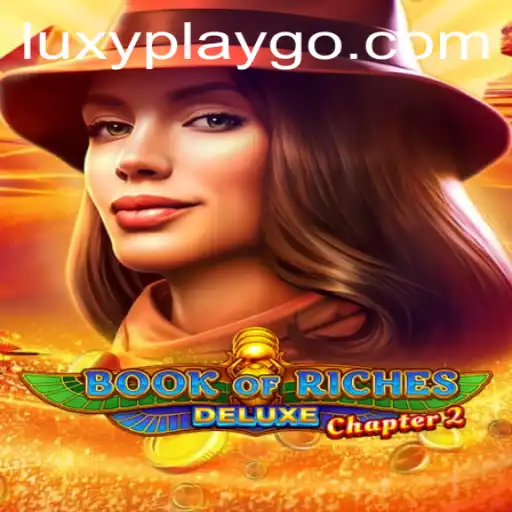 Exploring the Excitement of Book of Riches Deluxe Chapter 2 by Luxyplay