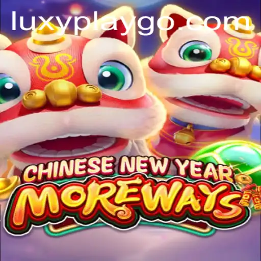 Discover CHINESENEWYEARMOREWAYS: A LuxyPlay Adventure Celebrating Diversity and Festivity