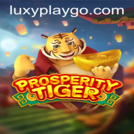 ProsperityTiger: The New Gaming Sensation by LuxyPlay