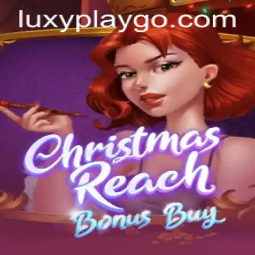 ChristmasReachBonusBuy: A Festive Gaming Experience by LuxyPlay