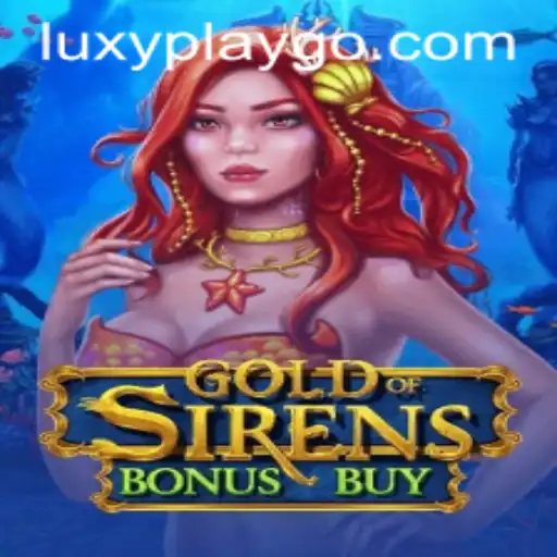 GoldofSirensBonusBuy: Dive into an Epic Adventure with Luxyplay