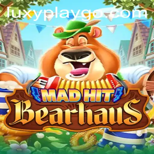 MadHitBearhaus: Unleashing the Wild Welcome at Luxyplay