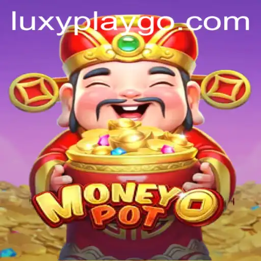 Exploring the Thrilling World of MoneyPot: A Deep Dive into Luxyplay's Latest Gaming Sensation